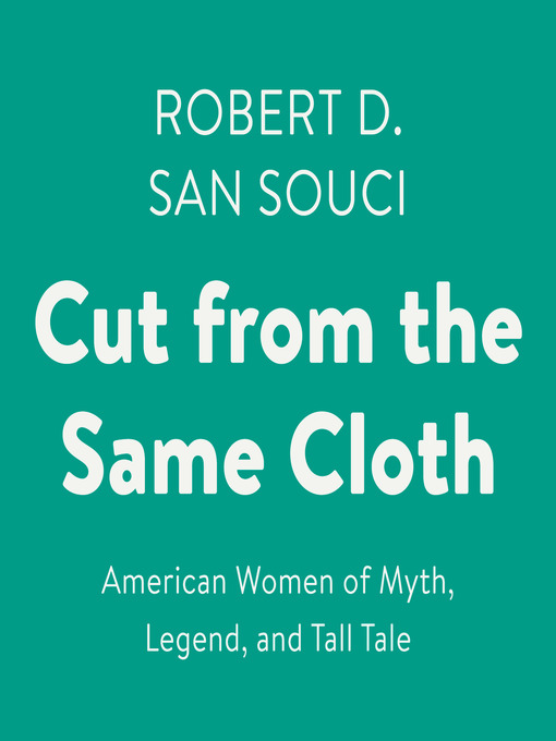 Title details for Cut from the Same Cloth by Robert D. San Souci - Available